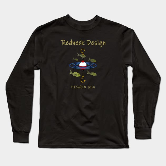 Redneck Design Fishing Bobber Long Sleeve T-Shirt by The Witness